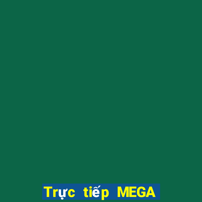 Trực tiếp MEGA 6 45 ngày 25