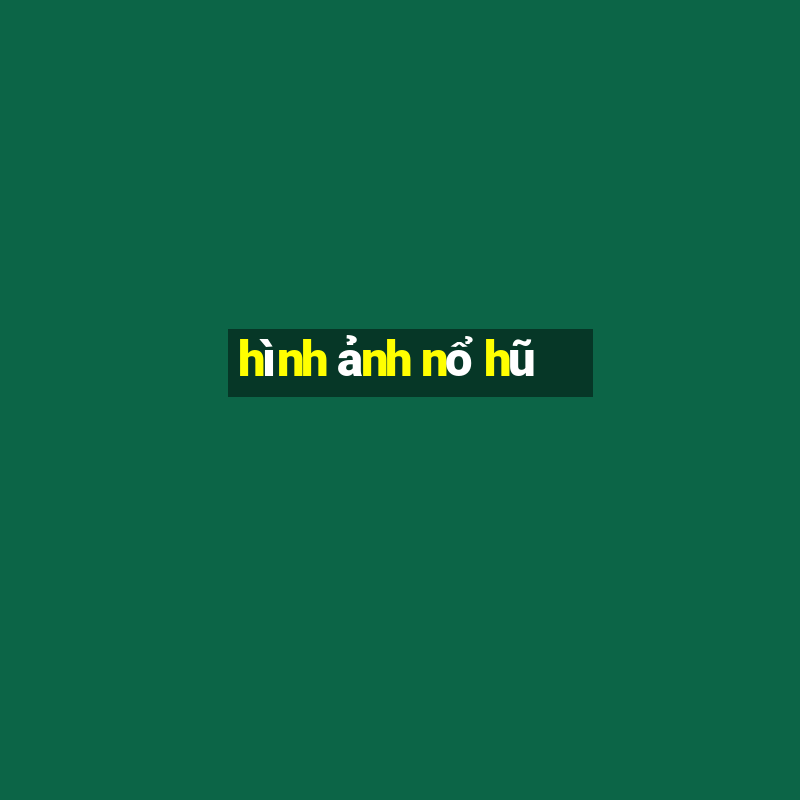 hình ảnh nổ hũ