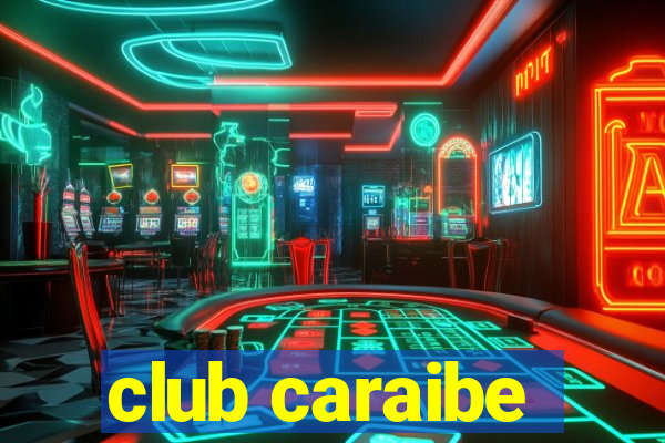 club caraibe