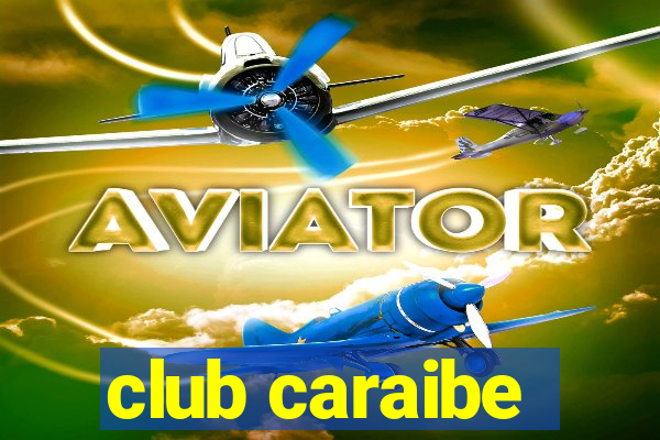 club caraibe