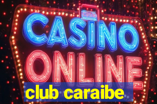 club caraibe