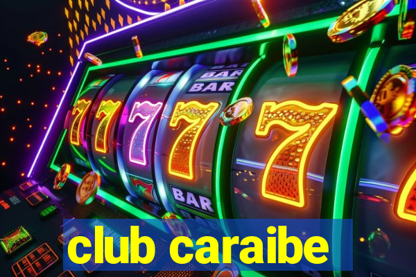 club caraibe