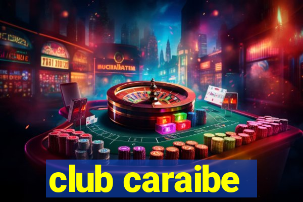 club caraibe