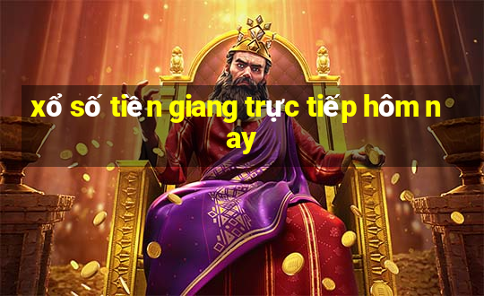 xổ số tiền giang trực tiếp hôm nay