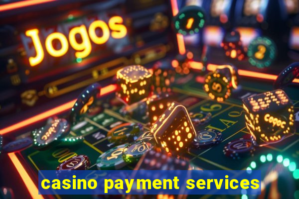 casino payment services