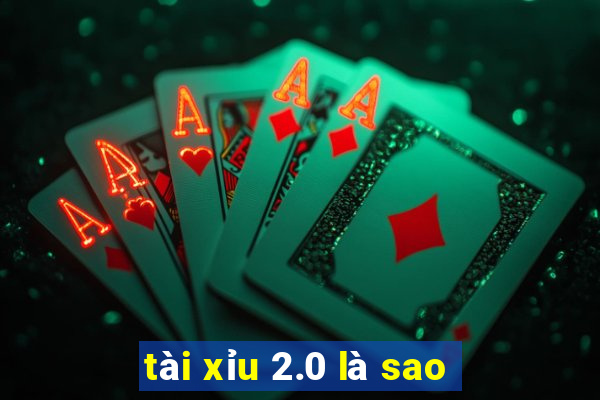 tài xỉu 2.0 là sao