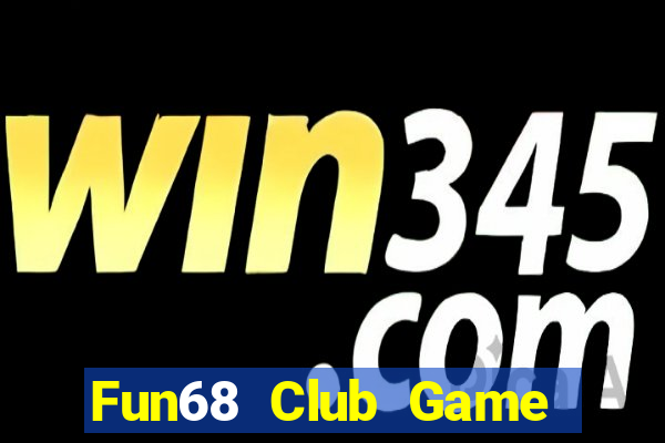 Fun68 Club Game Bài Casino