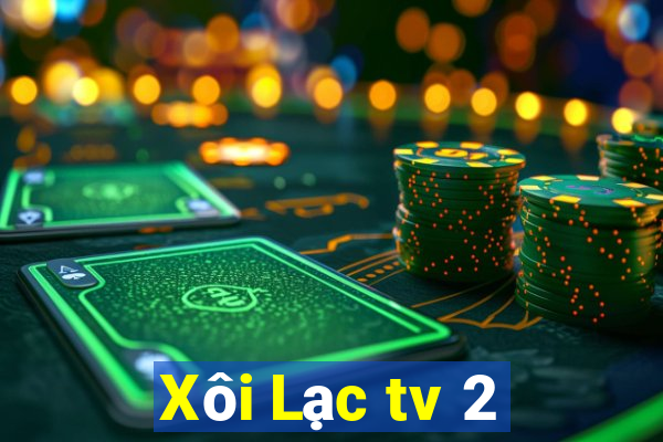 Xôi Lạc tv 2