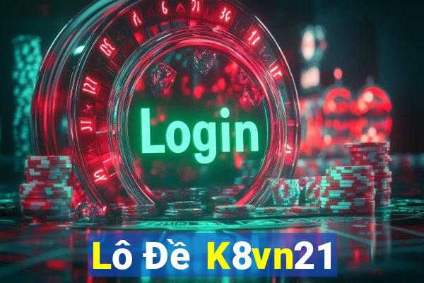 Lô Đề K8vn21