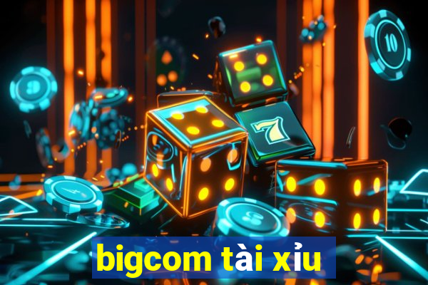 bigcom tài xỉu