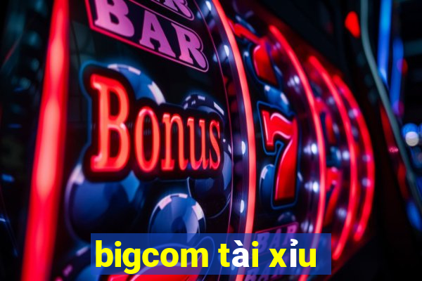 bigcom tài xỉu