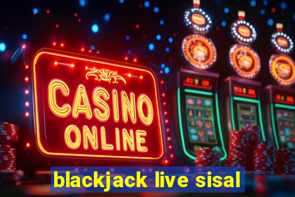 blackjack live sisal