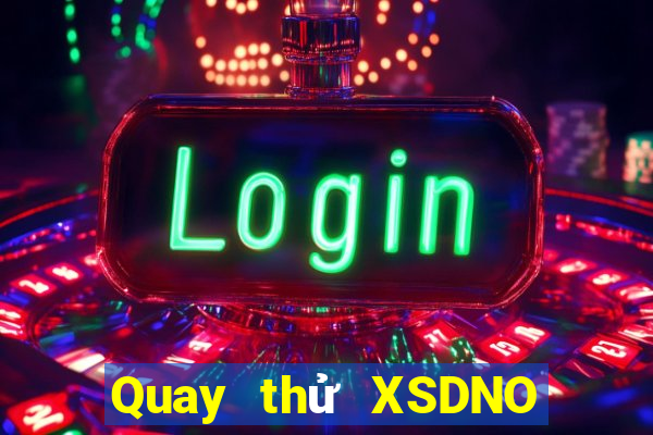 Quay thử XSDNO Thứ 3