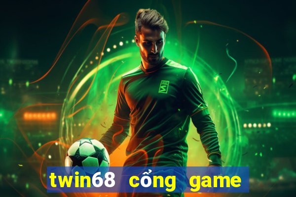 twin68 cổng game đổi thưởng