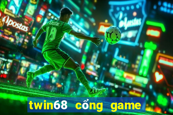 twin68 cổng game đổi thưởng