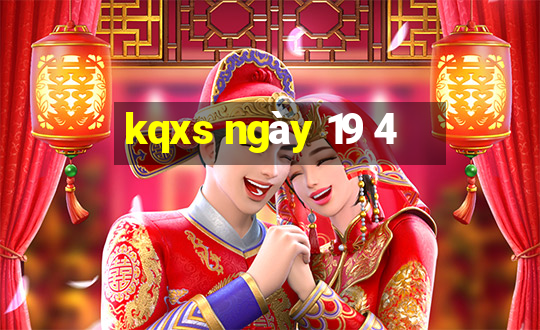 kqxs ngày 19 4