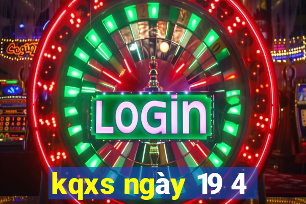 kqxs ngày 19 4