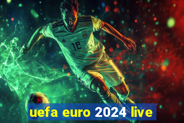 uefa euro 2024 live