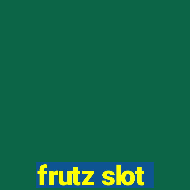 frutz slot