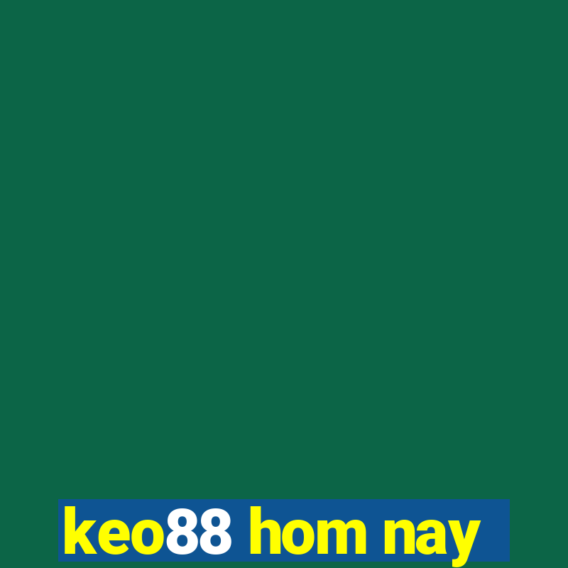 keo88 hom nay