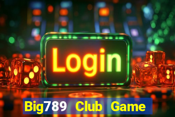 Big789 Club Game Bài Xì Lát