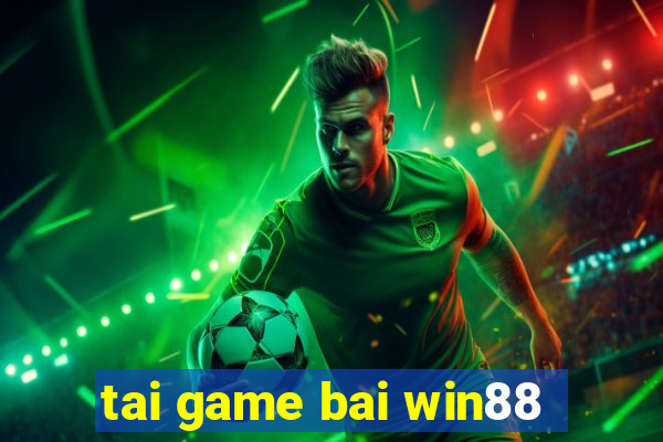 tai game bai win88