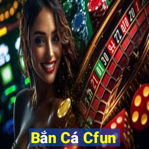 Bắn Cá Cfun