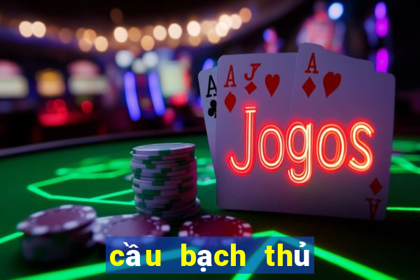 cầu bạch thủ đề miền bắc