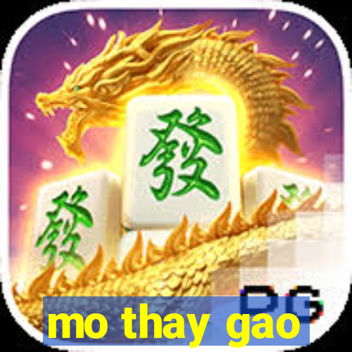 mo thay gao