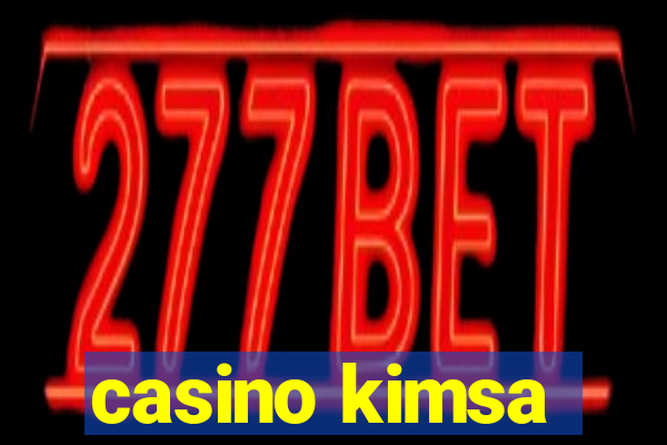 casino kimsa