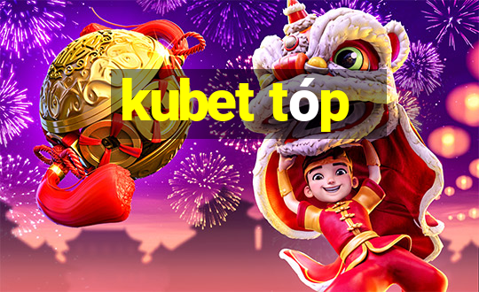 kubet tóp