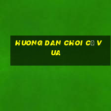 huong dan choi cờ vua