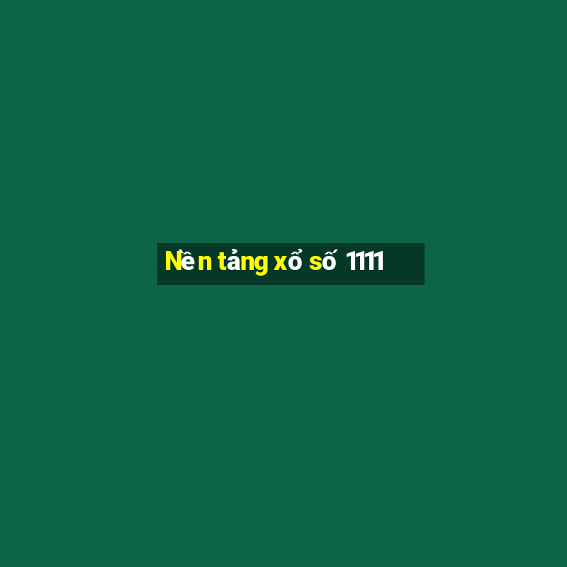 Nền tảng xổ số 1111