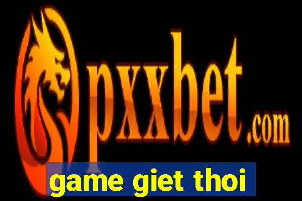 game giet thoi