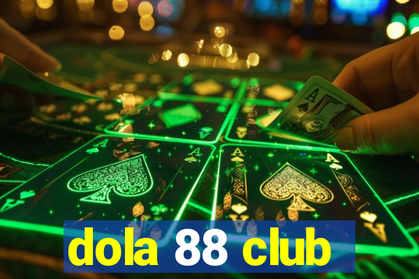 dola 88 club