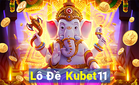 Lô Đề Kubet11