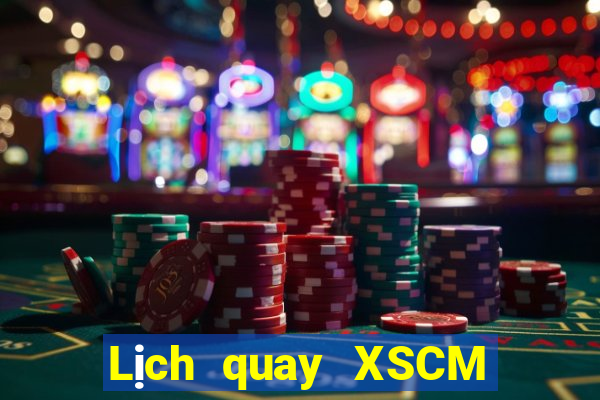 Lịch quay XSCM ngày 13