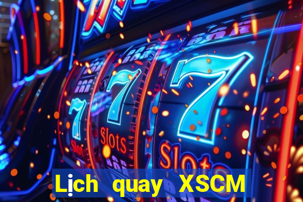 Lịch quay XSCM ngày 13