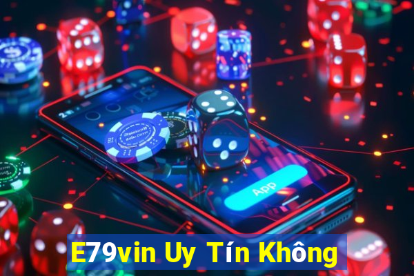 E79vin Uy Tín Không