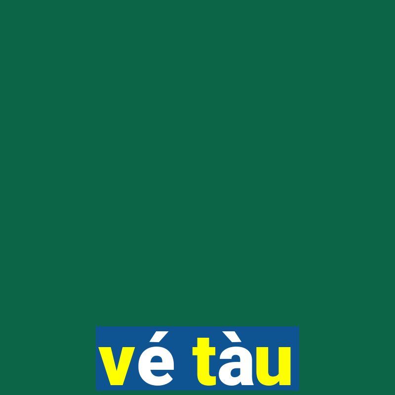 vé tàu