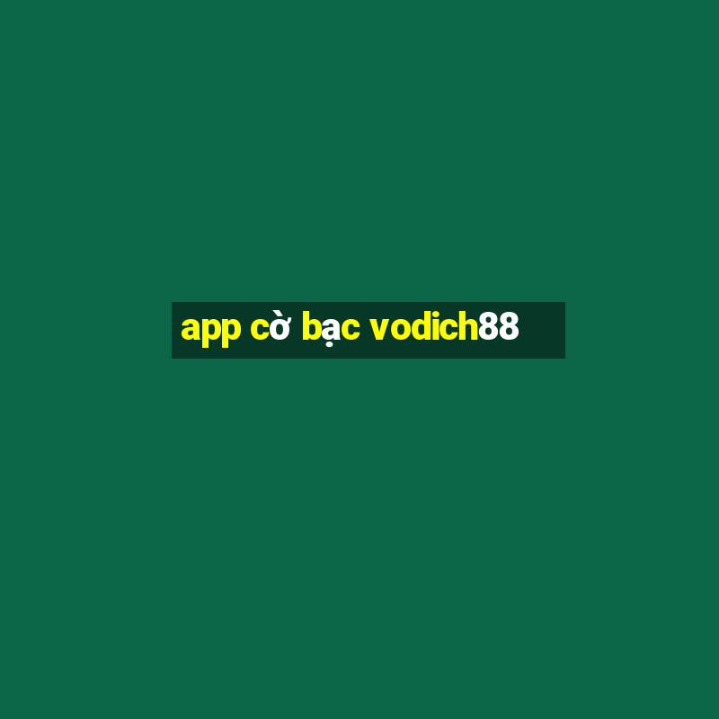 app cờ bạc vodich88