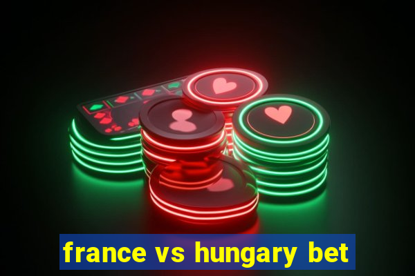 france vs hungary bet