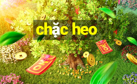 chặc heo