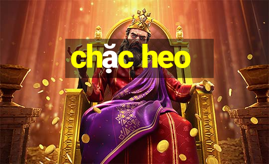 chặc heo