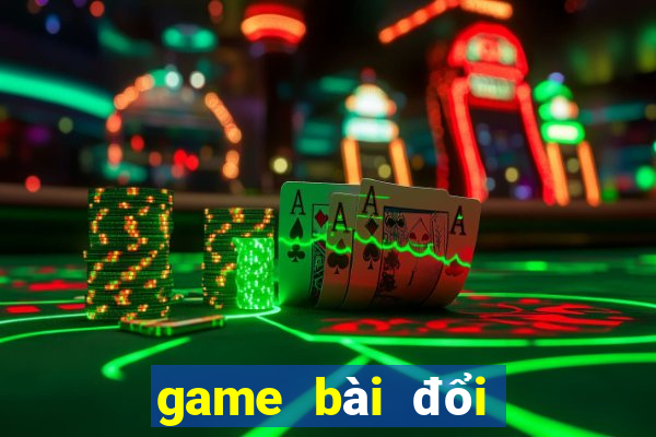 game bài đổi thưởng uy tín 10nhacai