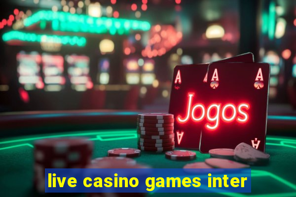 live casino games inter