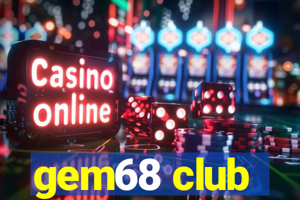 gem68 club