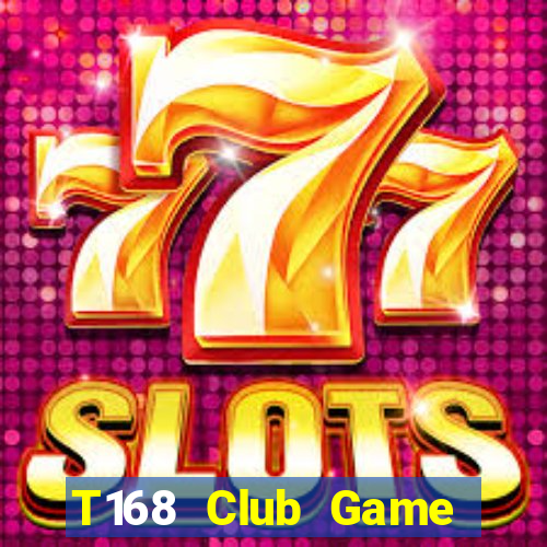 T168 Club Game Bài Nạp Rút 1 1