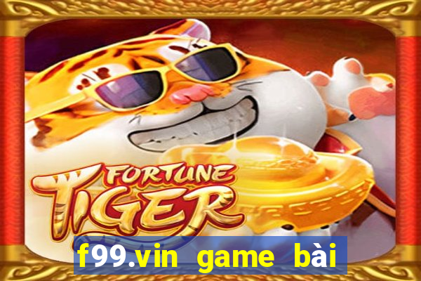 f99.vin game bài đổi thưởng