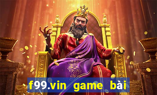 f99.vin game bài đổi thưởng